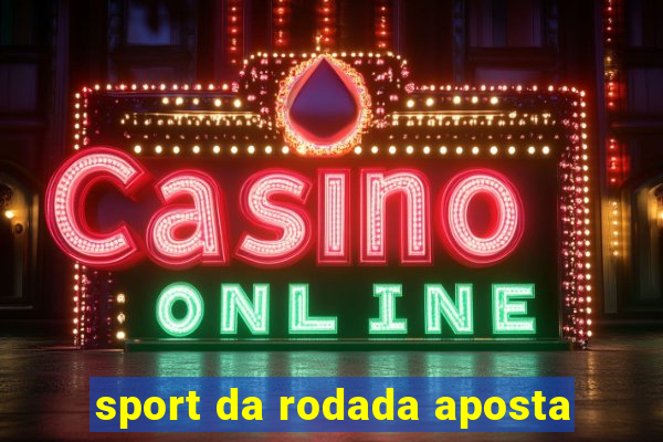 sport da rodada aposta